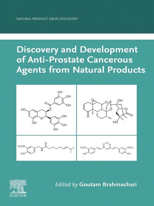 Title details for Discovery and Development of Anti-Prostate Cancerous Agents from Natural Products by Goutam Brahmachari - Wait list